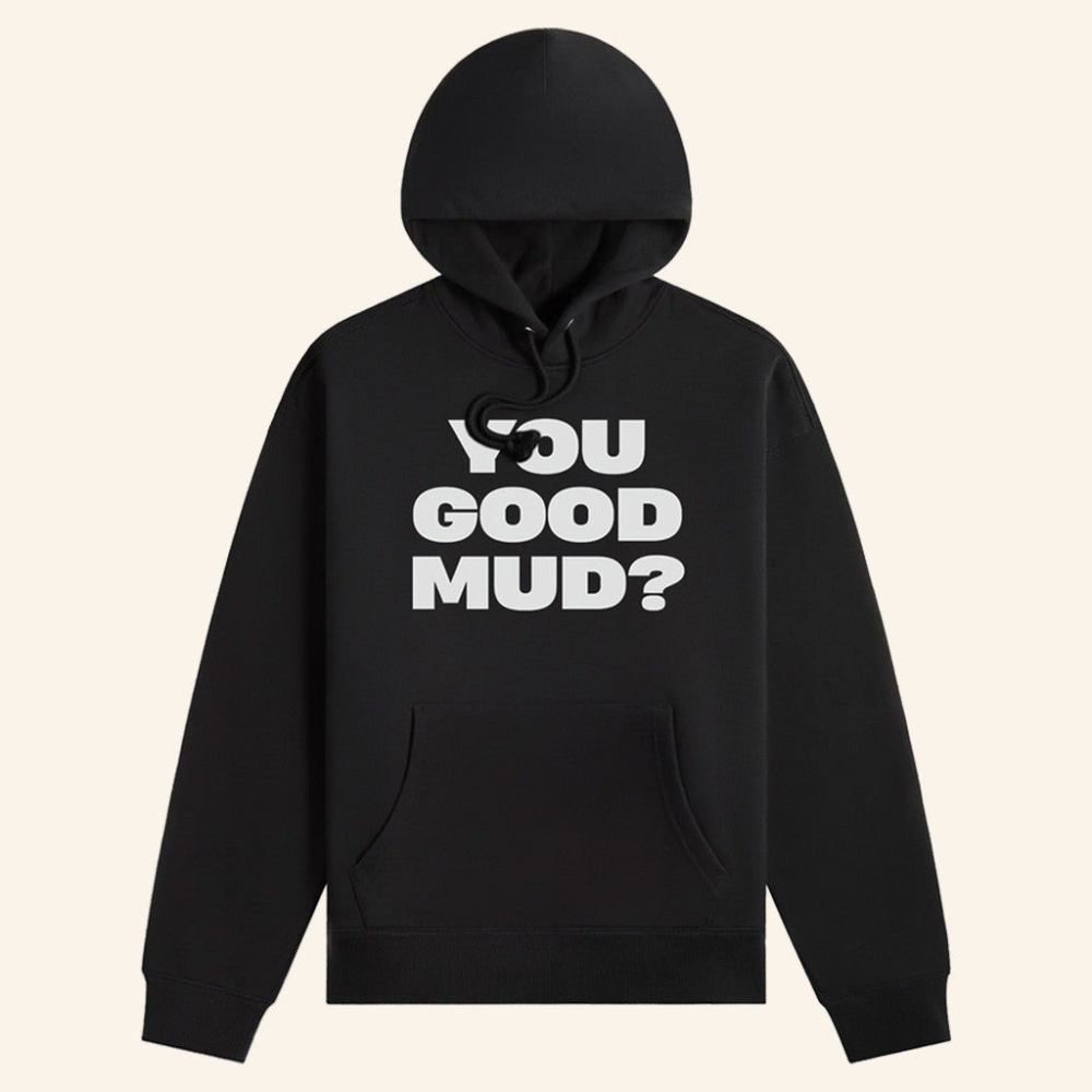 Rakai Merch Black You Good Mud Hoodie You Good Mud Merch Gifts For Him - Gypsysystersgift