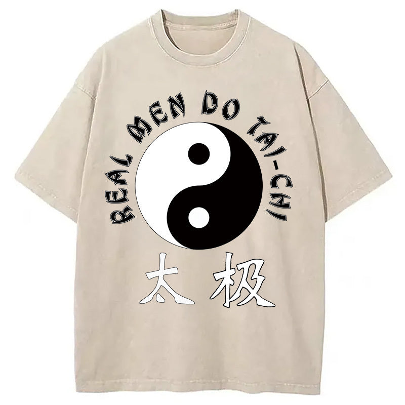 Real Men Do Tai-Chi Washed T-Shirt Trendy Aesthetic Graphic Apparel Gifts For Him - Gypsysystersgift
