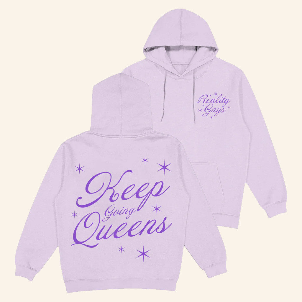Reality Gays Merch Keep Going Queens Hoodie Birthday Gift For Sister - Gypsysystersgift