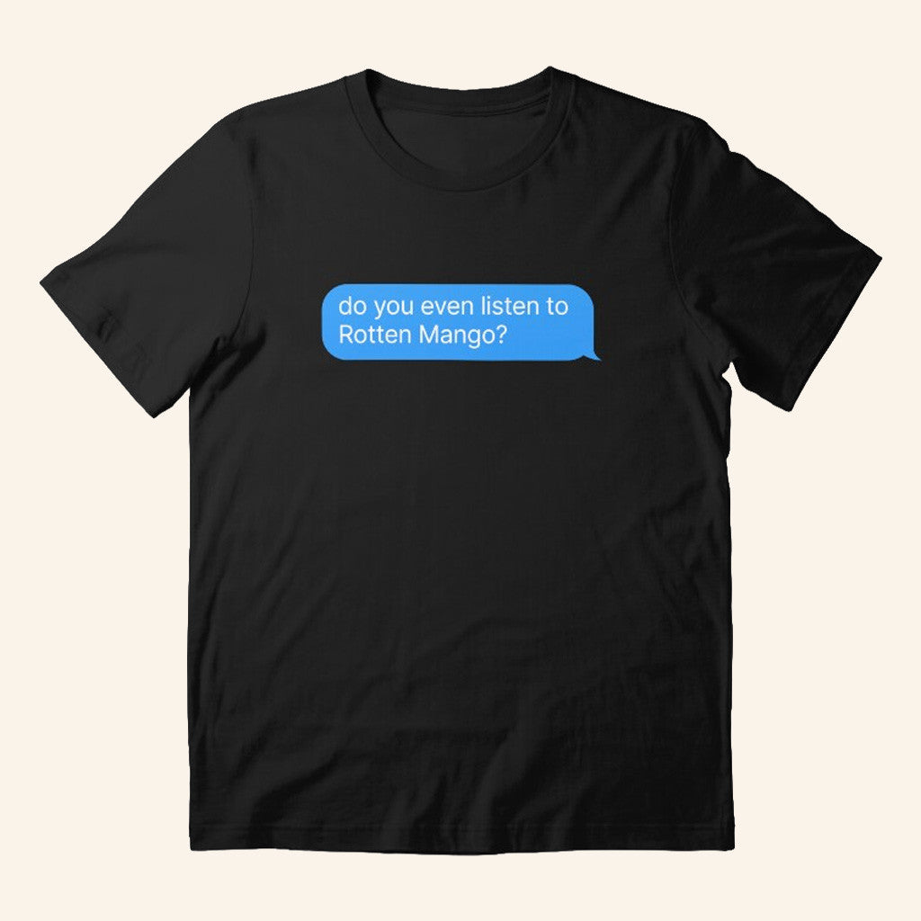 Rotten Mango Merch Do You Even Listen To Rotten Mango Shirt Podcast Fan Merch Gifts For Him - GypsysystersGift