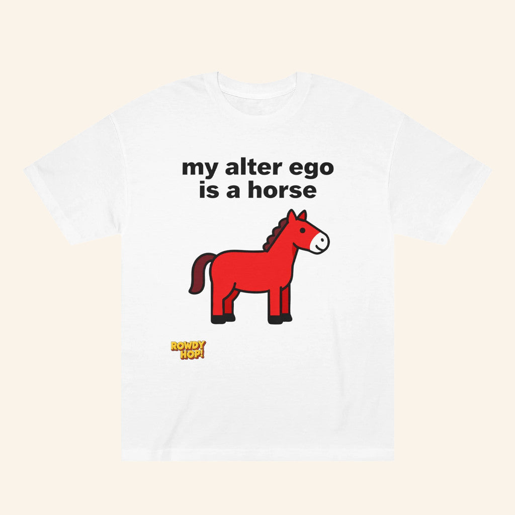 Rowdy Hop Merch Alter Ego T-Shirt My Alter Ego Is A Horse Shirt Gifts For Friends - Gypsysystersgift