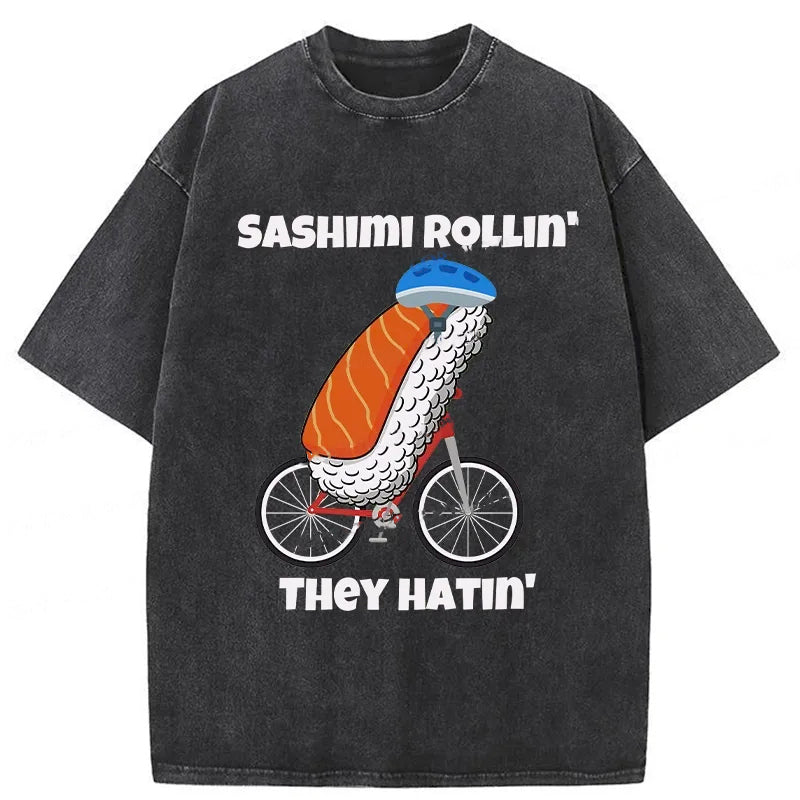 Sashimi Rollin' They Hatin' Washed T-Shirt Casual Oversized Outfit Style Gifts For Him - Gypsysystersgift