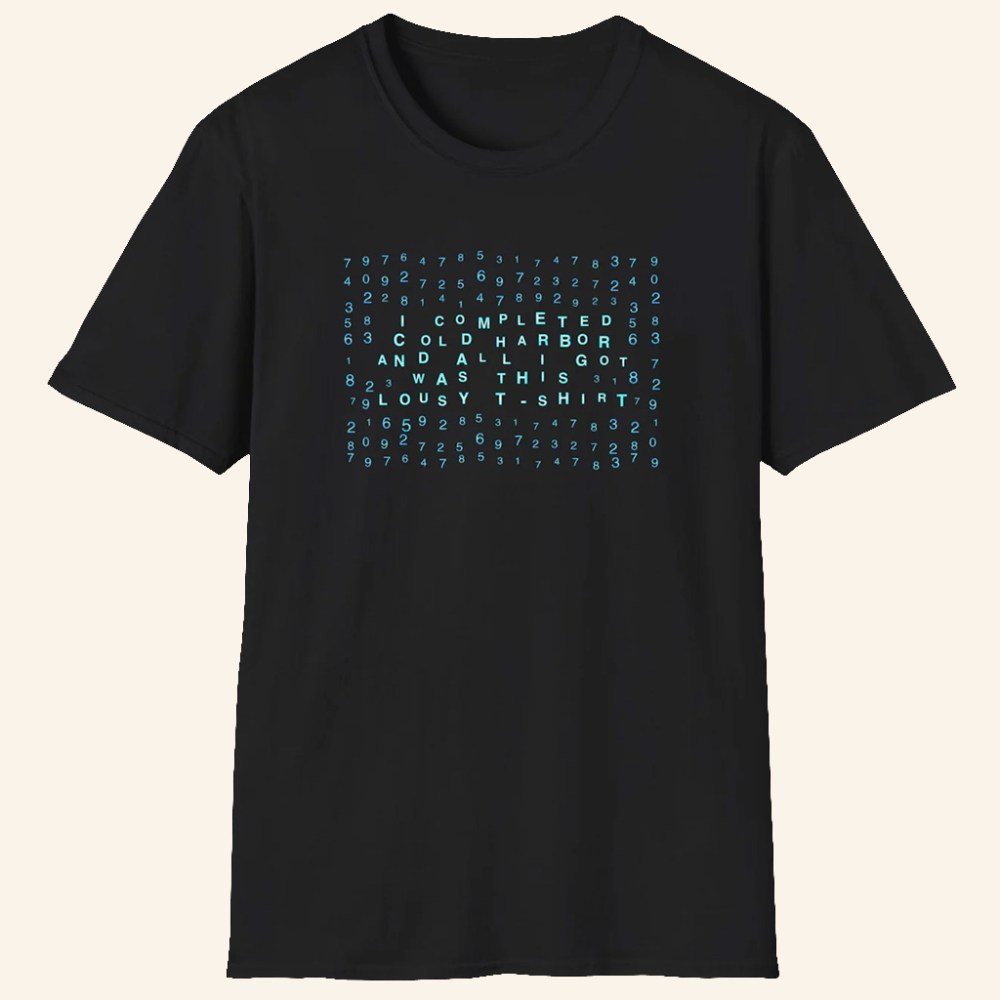 ScreenCrush Merch I Completed Cold Harbor And All I Got Was This Lousy T-Shirt Gifts For Him - GypsysystersGift