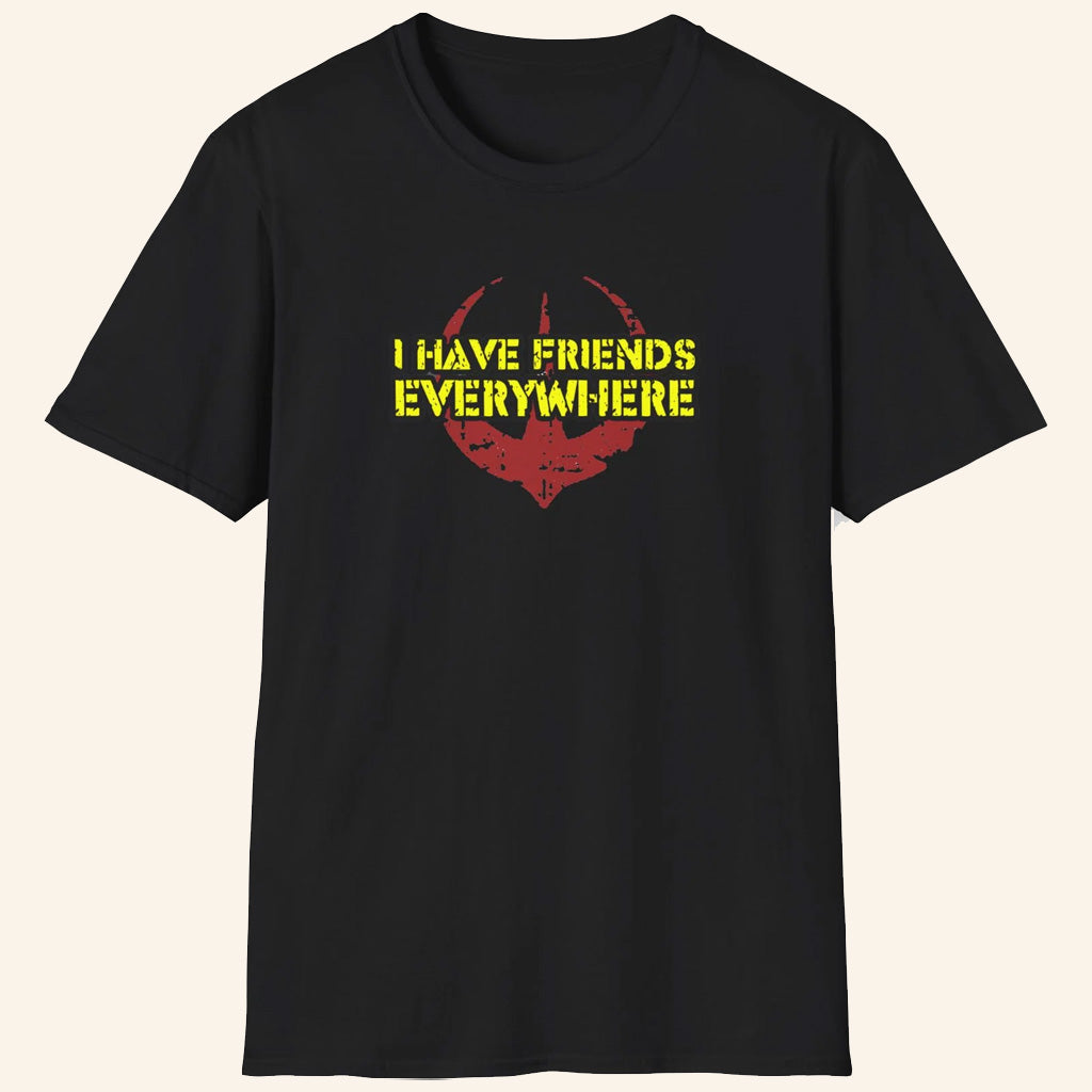ScreenCrush Merch I Have Friends Everywhere T-Shirt Best Gifts For Him - GypsysystersGift