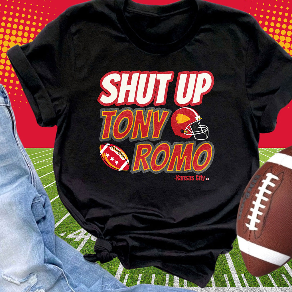 Shut Up Tony Romo Shirt Kansas City Football Shirt Best Gifts For Football Fans - Gypsysystersgift
