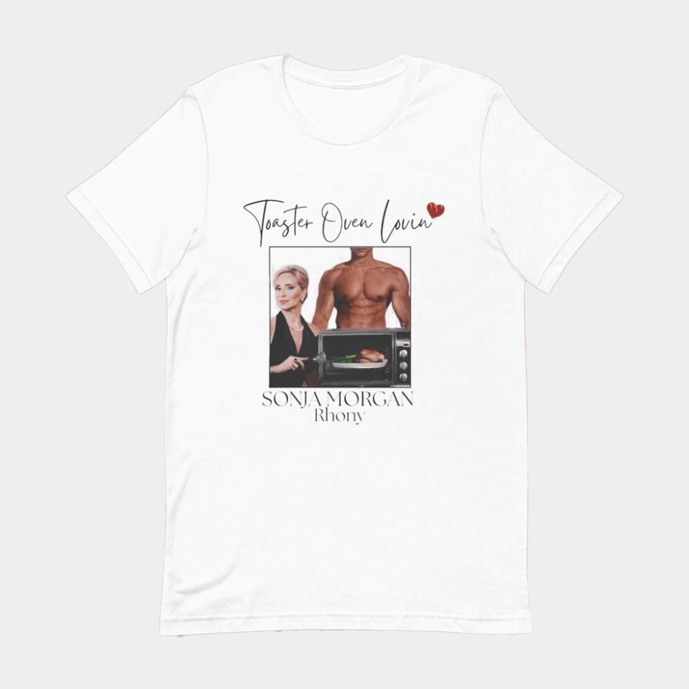 Sonja Morgan Toaster Oven Lovin Rhony T-Shirt Good Gifts For Her - GypsysystersGift
