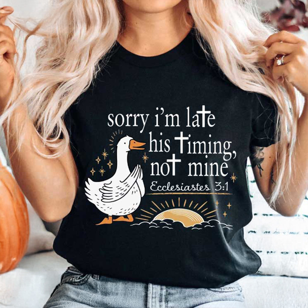 Sorry I'm Late His Timing Not Mine Bible Verse Shirt Christian T-Shirt Christmas Gifts For Her - Gypsysystersgift