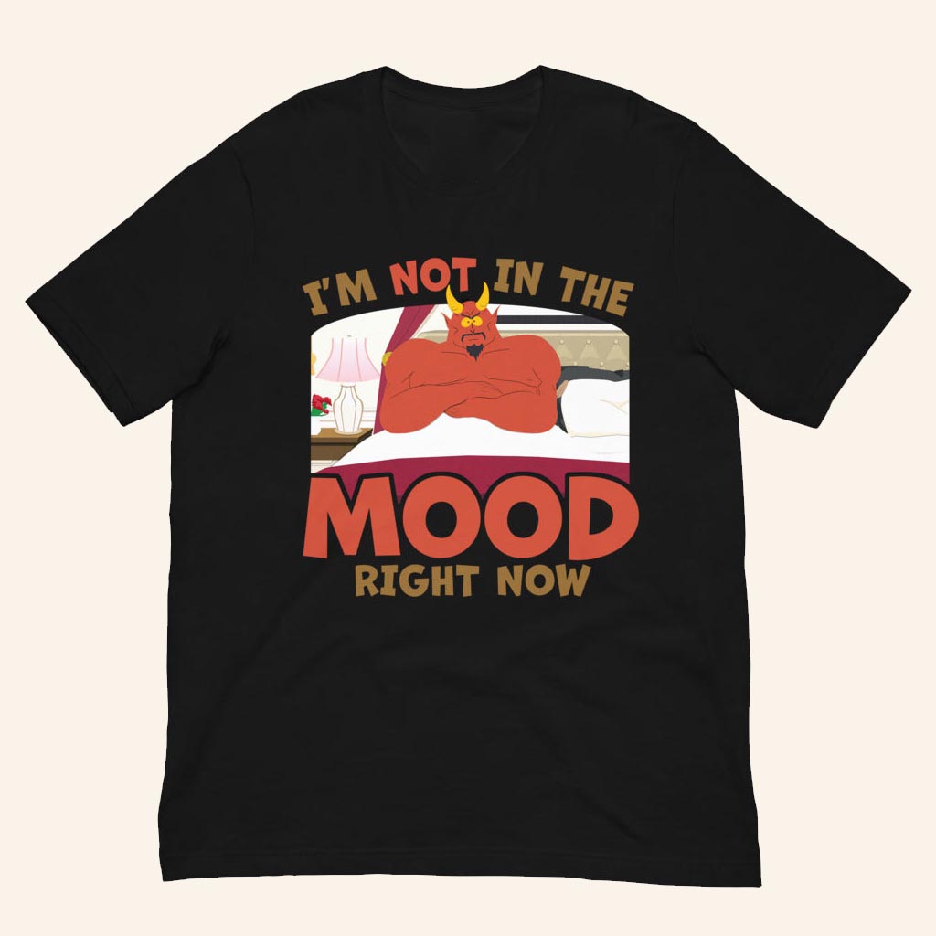 South Park Merch Satan I'm Not In The Mood Right Now T-Shirt Black Gifts For Him Her - GypsysystersGift
