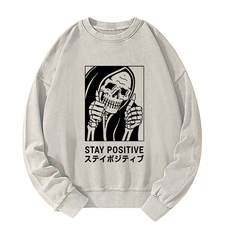 Stay Positive Skeleton Washed Sweatshirt Retro Streetwear Graphic Top Gifts For Him - Gypsysystersgift