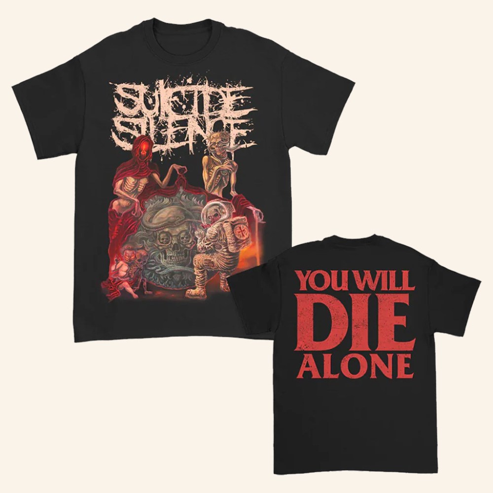 Suicide Silence Merch Suicide Silence You Will Die Alone T-Shirt Xmas Gifts For Him - Gypsysystersgift