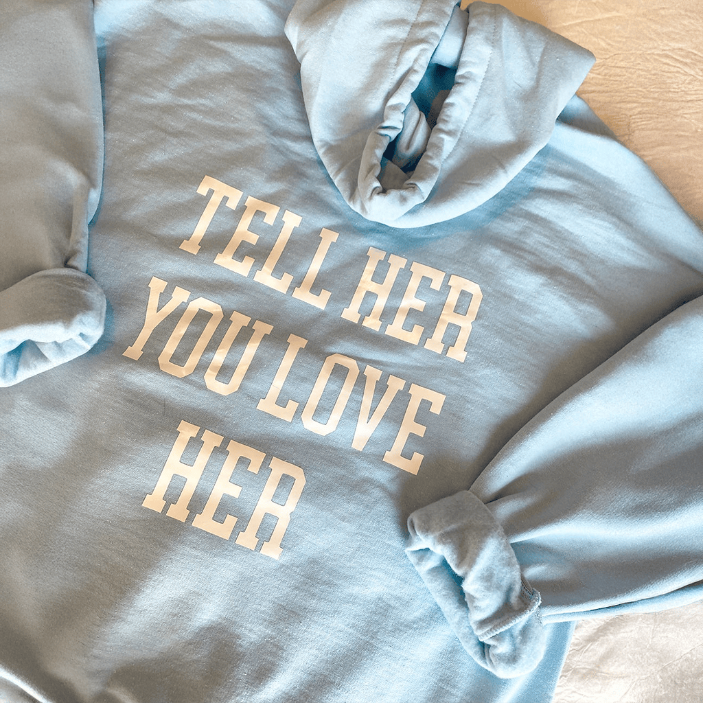Tell Her You Love Her Hoodie Romantic Birthday Gift for Wife Meaningful Apparel - Gypsysystersgift
