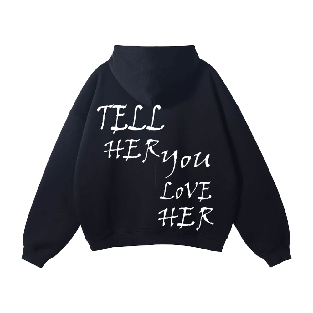 Tell Her You Love Her Hoodie Sweet Gift Idea for Daughter Cozy Statement Hoodie - Gypsysystersgift