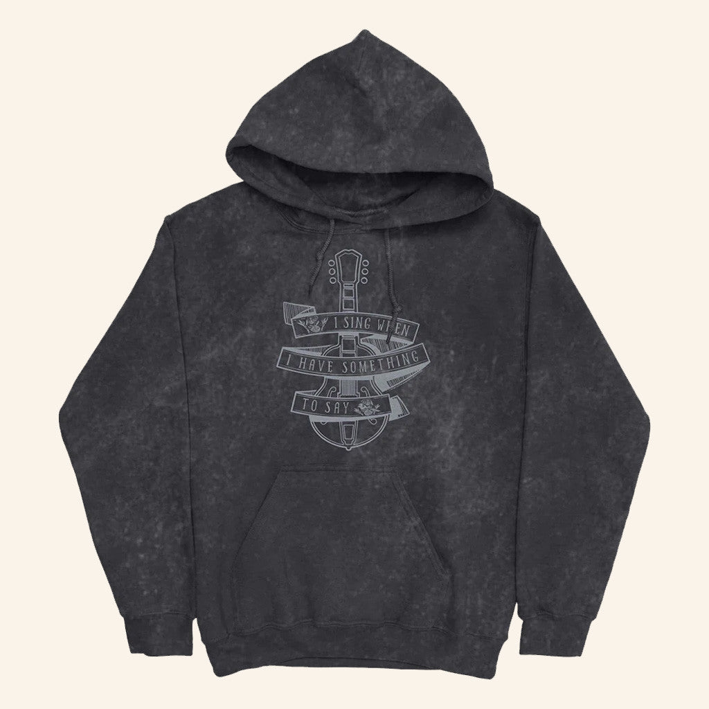 The Hunger Games Merch I Sing When I Have Something To Say Distressed Hoodie Gifts For Him - Gypsysystersgift