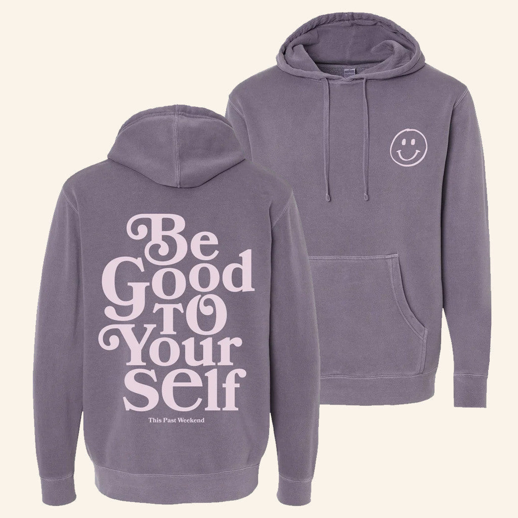 Theo Von Merch Be Good To Yourself Hoodie Gift Ideas For Friends - Gypsysystersgift