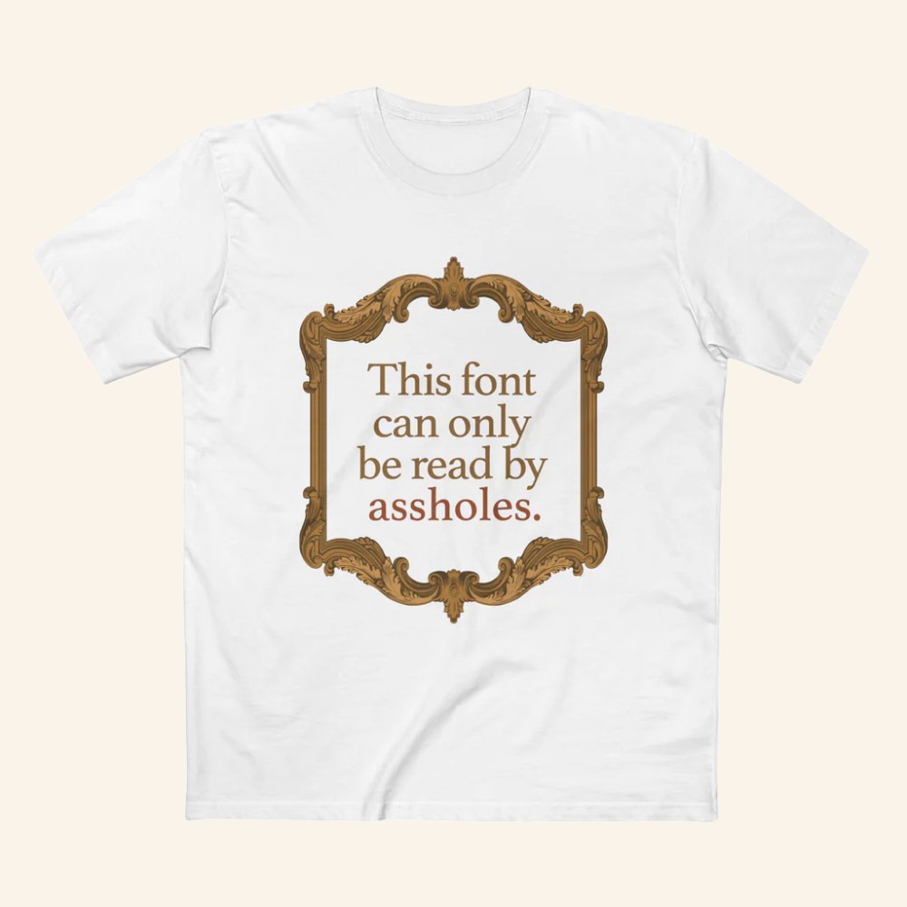 This Font Can Only Be Read By Assholes T-Shirt Funny Humorous Shirt Gifts For Friends - GypsysystersGift