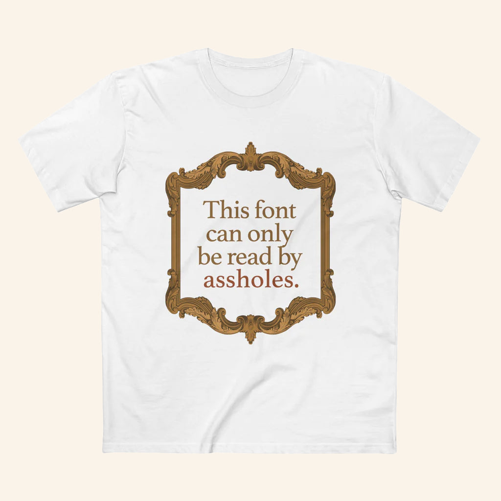 This Font Can Only Be Read By Assholes T-Shirt Funny Humorous Shirt Gifts For Friends - GypsysystersGift
