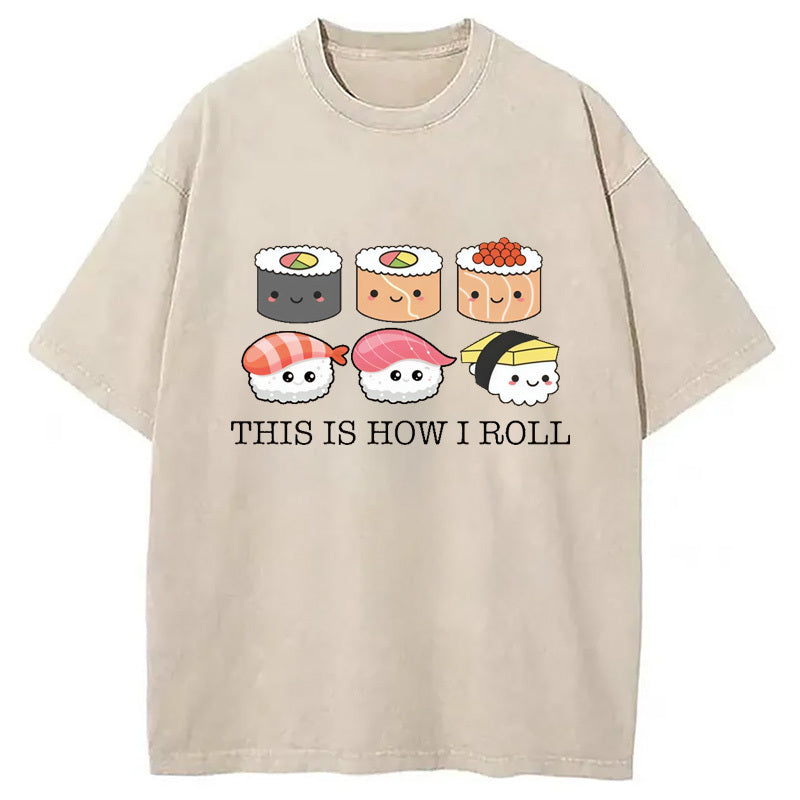 This is How I Roll Washed T-Shirt Casual Vintage Everyday Look Gifts For Her - Gypsysystersgift