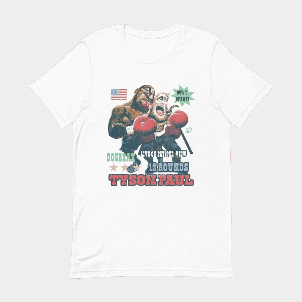 Tyson Paul Don't Mith It Live On Pay Per View 12 Rounds Dosbrak T-Shirt Birthday Gift For Him - GypsysystersGift