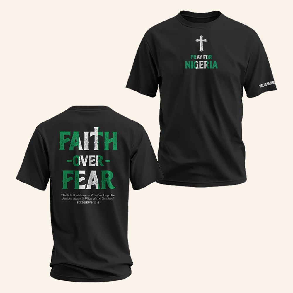 Valuetainment Merch Faith Over Fear Pray For Nigeria Black T-Shirt Christmas Gifts For Him - Gypsysystersgift