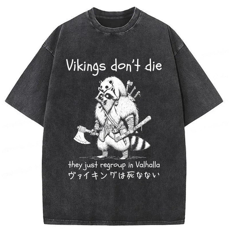 Vikings Don't Die Washed T-Shirt Everyday Comfort Graphic Shirt Gifts For Her - Gypsysystersgift