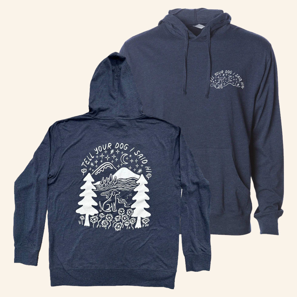 We Rate Dogs Merch Outdoorsy Hoodie Tell Your Dog I Said Hi Hoodie Xmas Gifts For Him - Gypsysystersgift