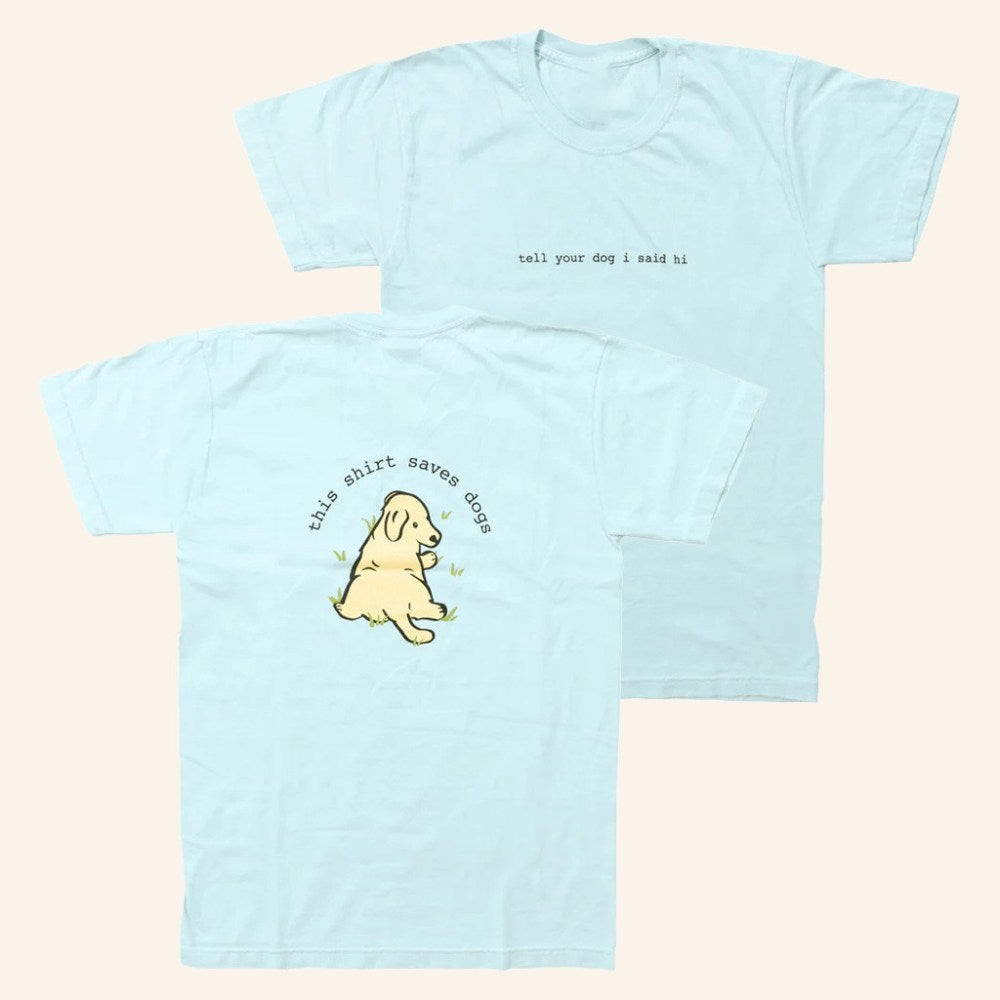We Rate Dogs Merch Tell Your Dog I Said Hi Sploot Puppy T-Shirt This Shirt Saves Dogs Apparel - Gypsysystersgift