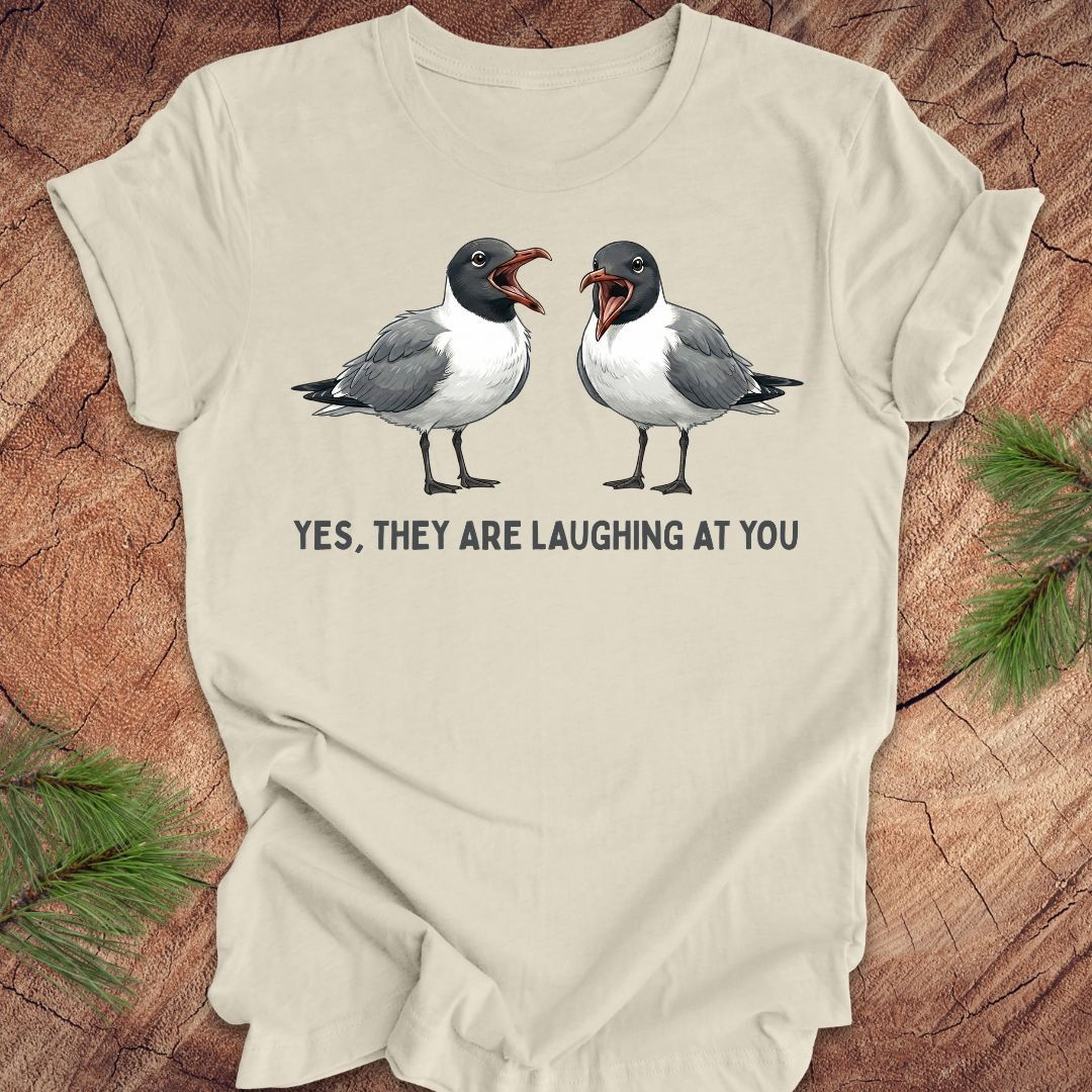 Yes They Are Laughing At You T-Shirt Birding Life Enthusiast Clothing Gift - Gypsysystersgift